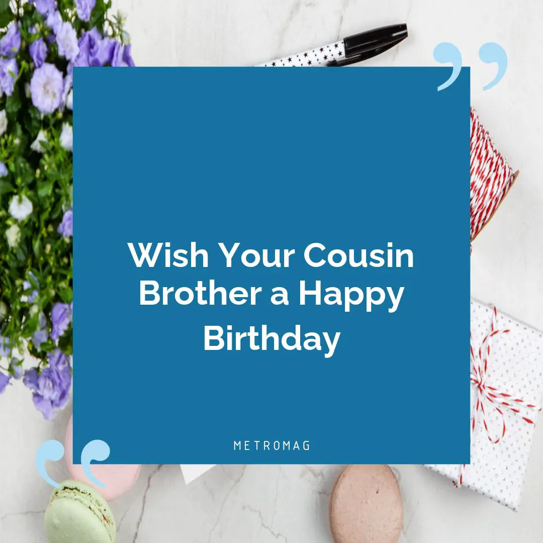 Wish Your Cousin Brother a Happy Birthday