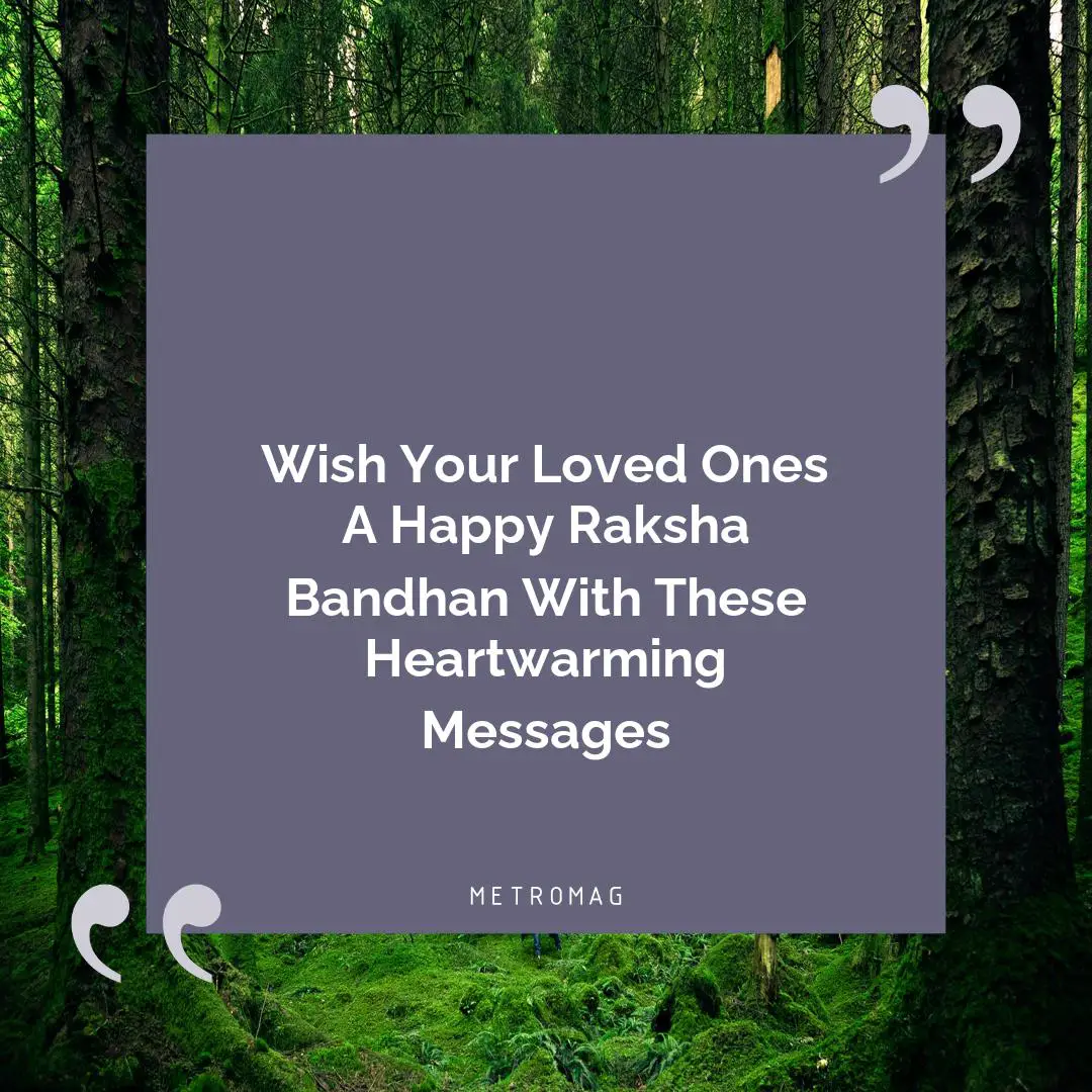 Wish Your Loved Ones A Happy Raksha Bandhan With These Heartwarming Messages