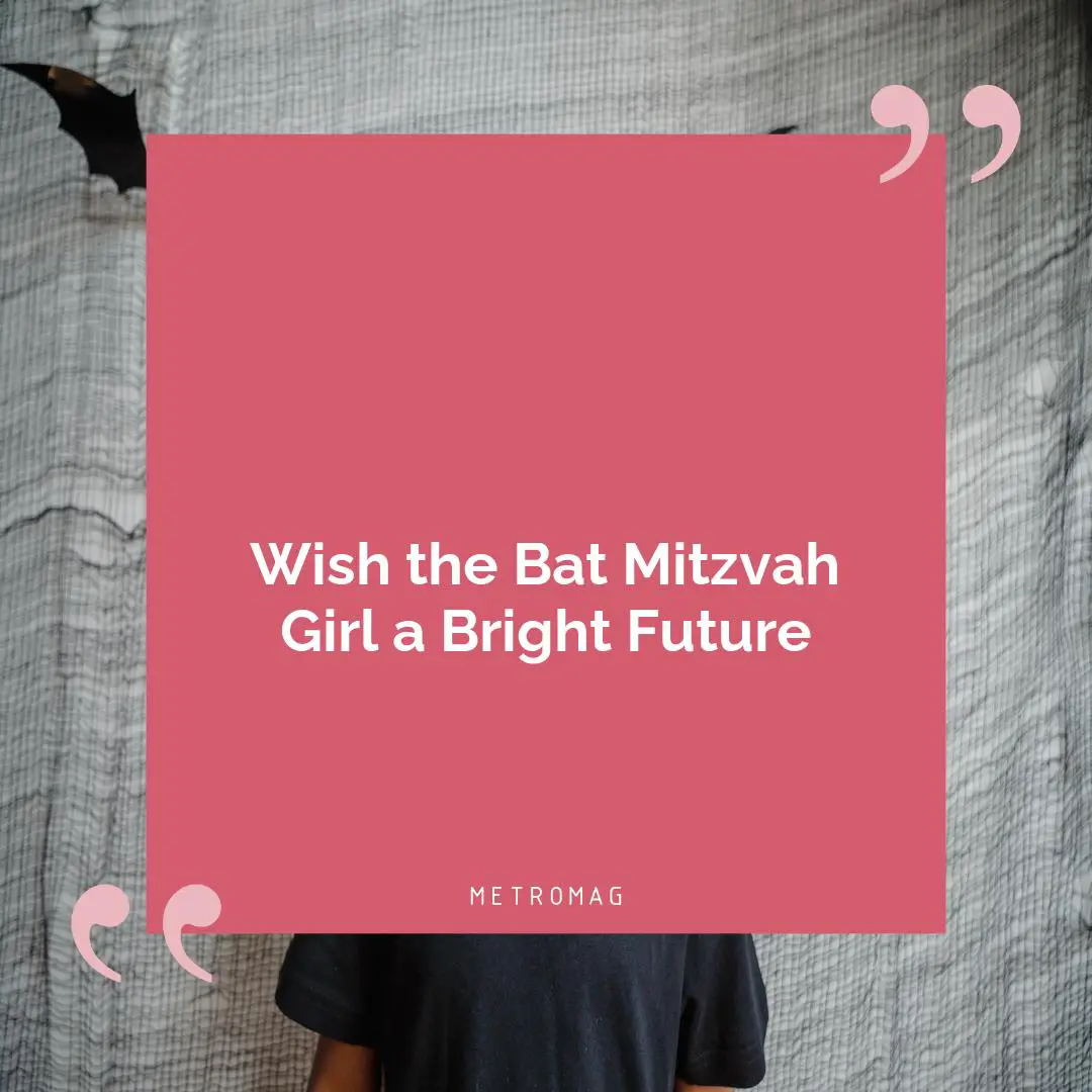 Wish the Bat Mitzvah Girl a Bright Future