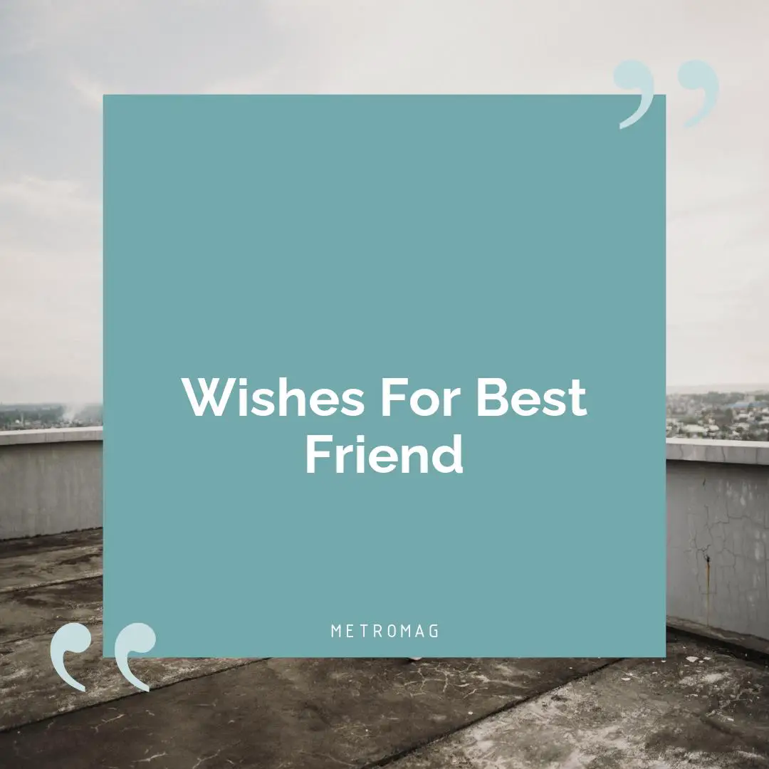 Wishes For Best Friend