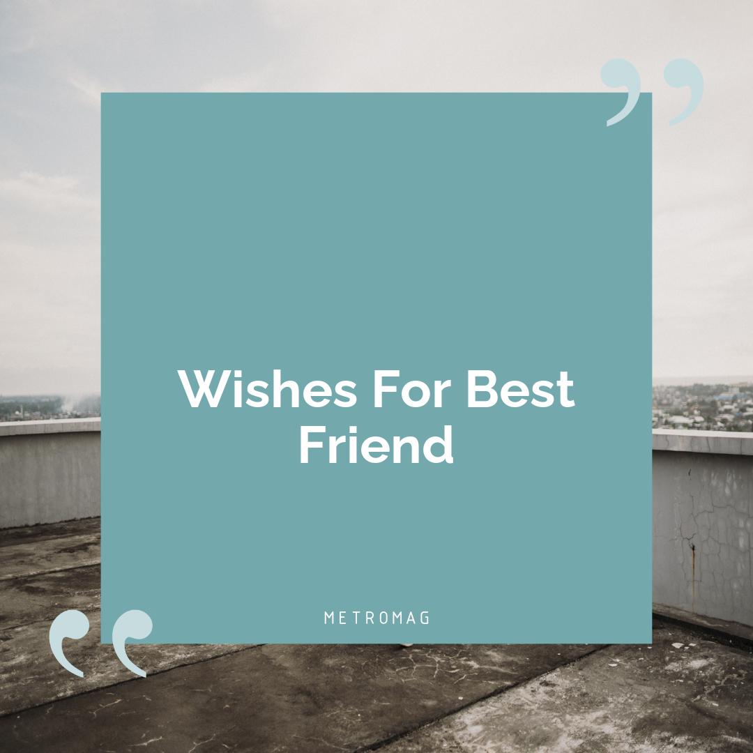 Wishes For Best Friend