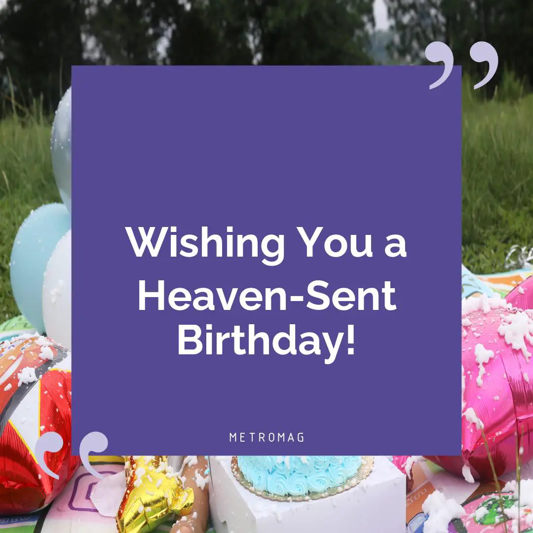 Wishing You a Heaven-Sent Birthday!
