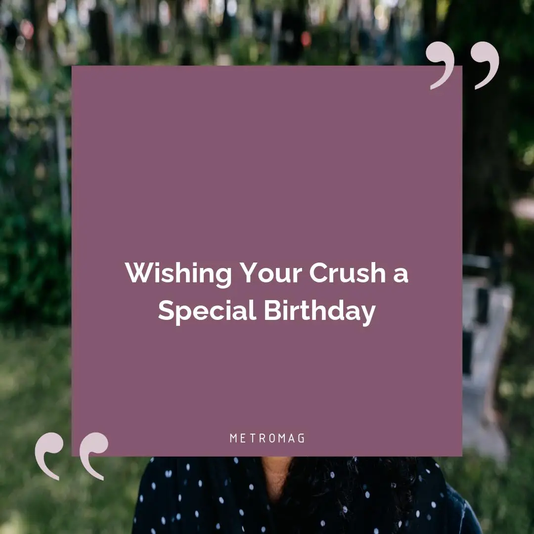 Wishing Your Crush a Special Birthday