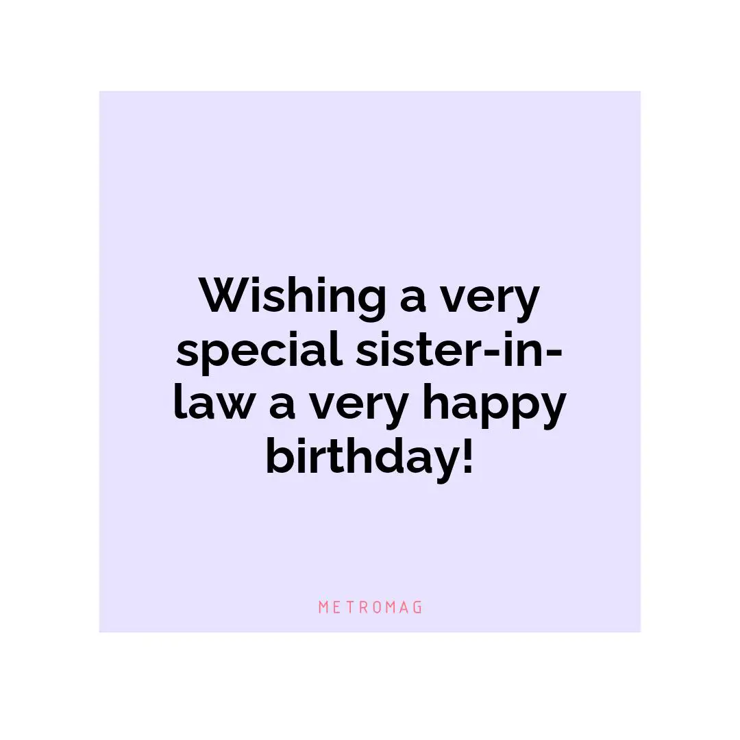 Wishing a very special sister-in-law a very happy birthday!
