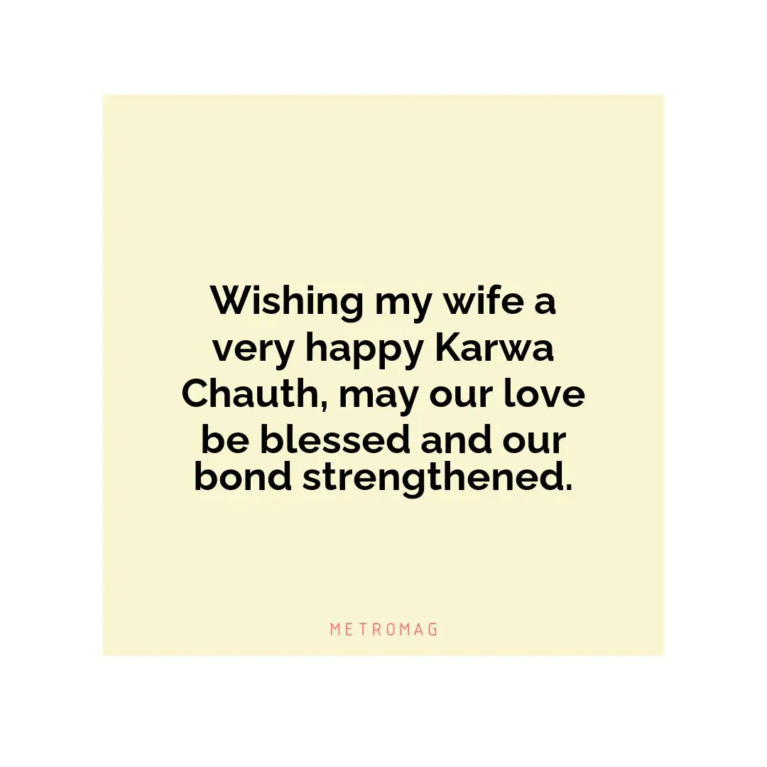 Wishing my wife a very happy Karwa Chauth, may our love be blessed and our bond strengthened.