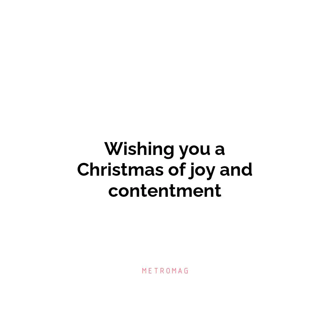 Wishing you a Christmas of joy and contentment