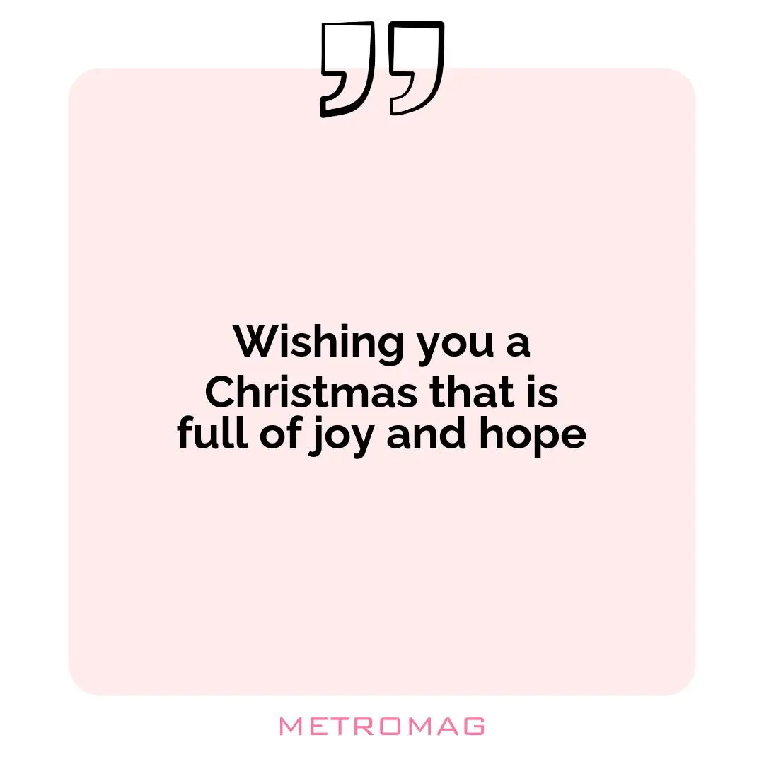 Wishing you a Christmas that is full of joy and hope