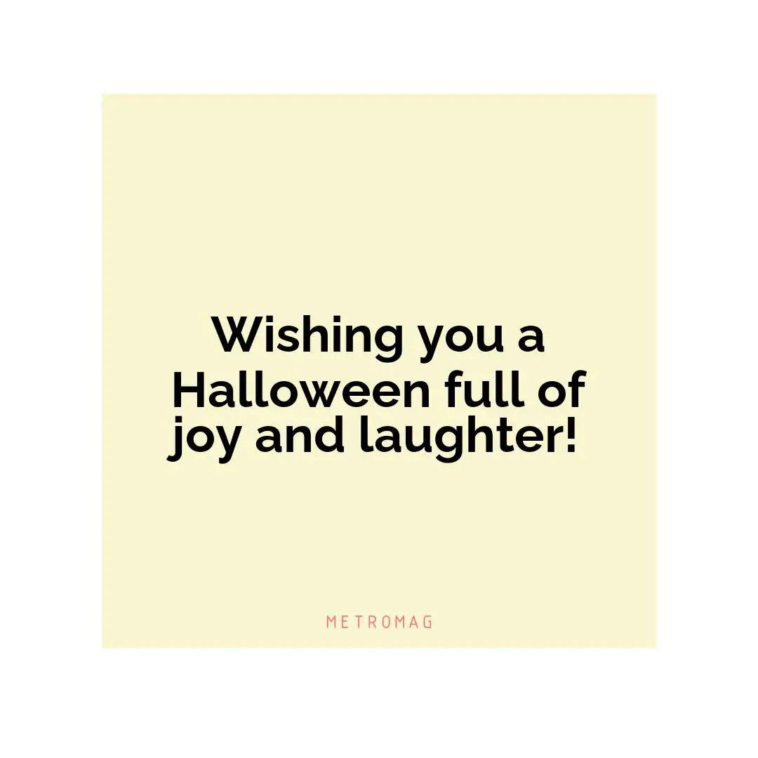 Wishing you a Halloween full of joy and laughter!