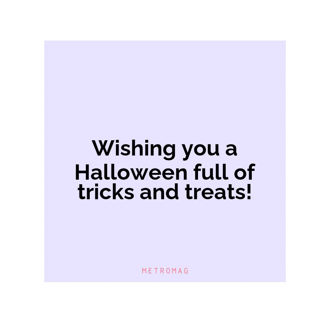 Wishing you a Halloween full of tricks and treats!