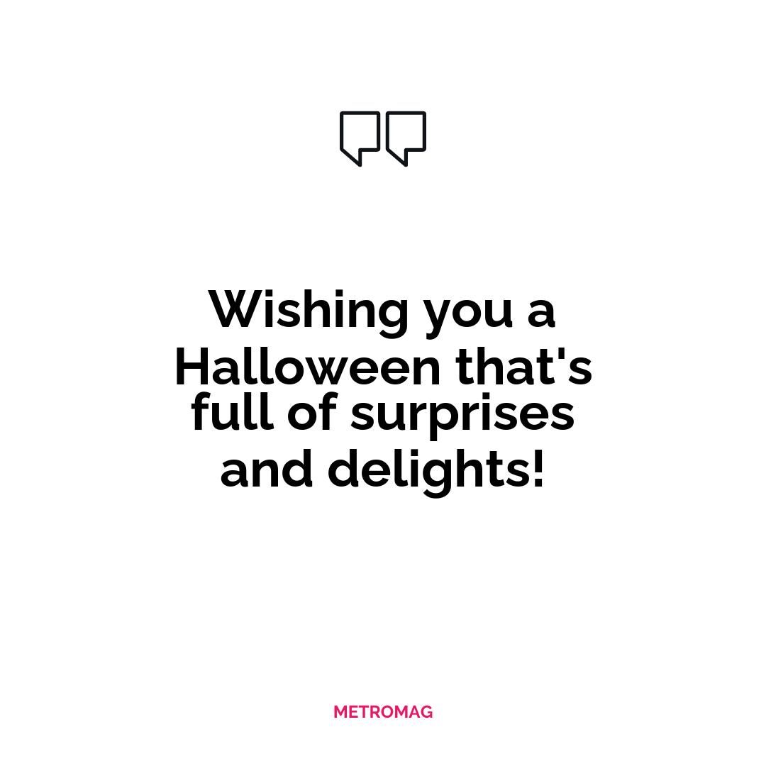 Wishing you a Halloween that's full of surprises and delights!