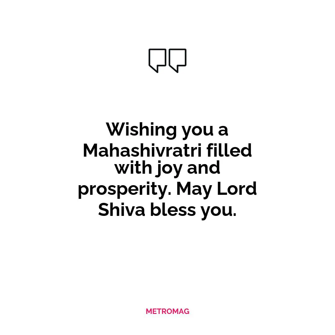 Wishing you a Mahashivratri filled with joy and prosperity. May Lord Shiva bless you.