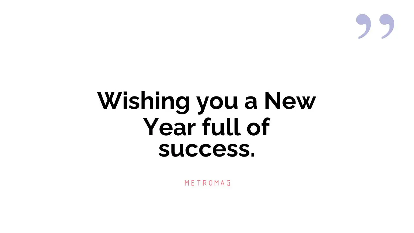 Wishing you a New Year full of success.