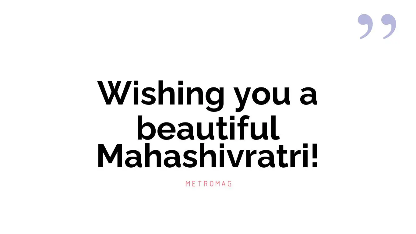 Wishing you a beautiful Mahashivratri!