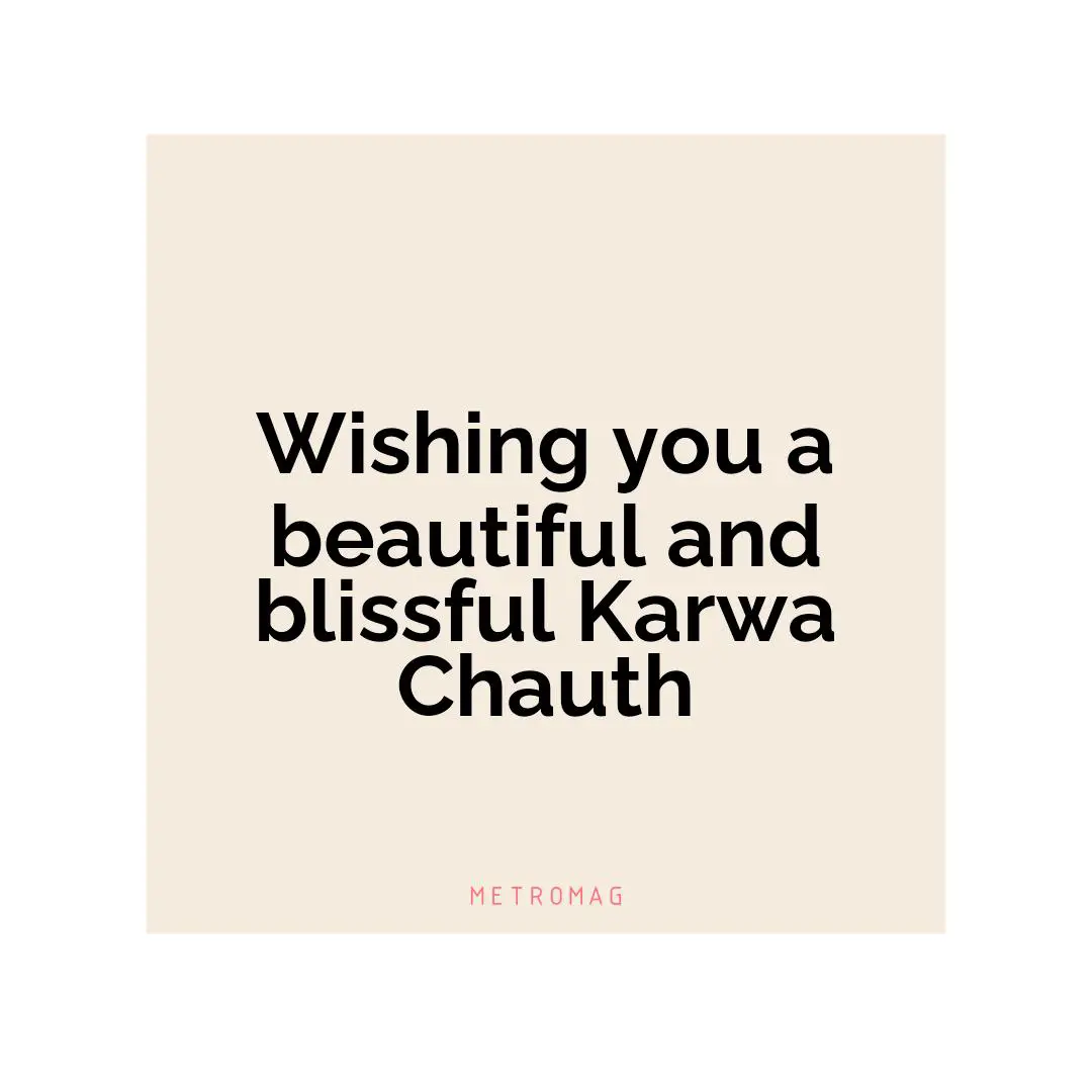 Wishing you a beautiful and blissful Karwa Chauth