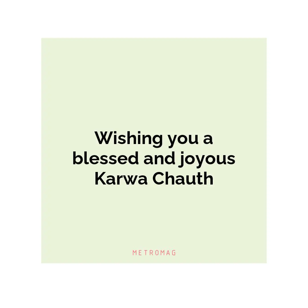 Wishing you a blessed and joyous Karwa Chauth