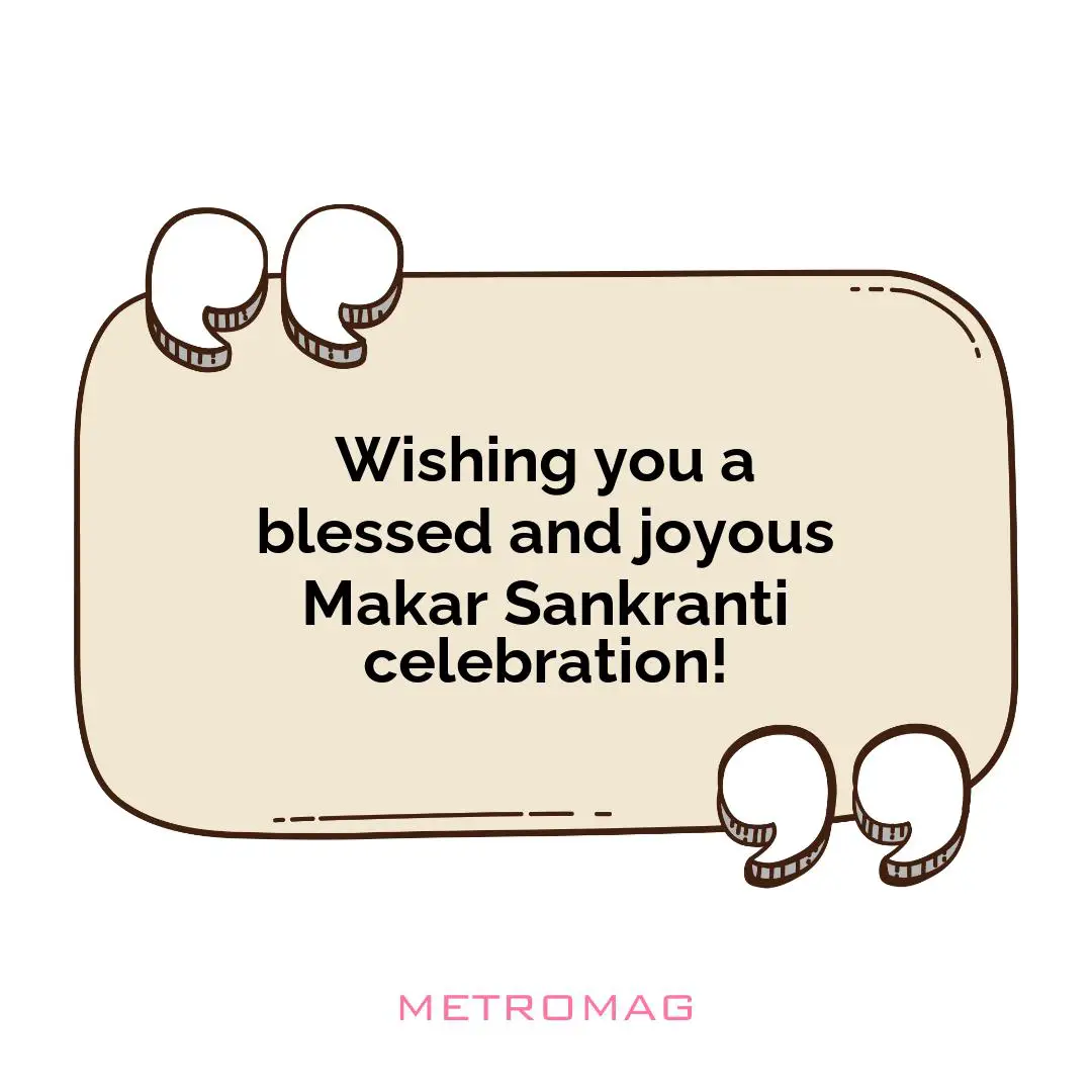 Wishing you a blessed and joyous Makar Sankranti celebration!