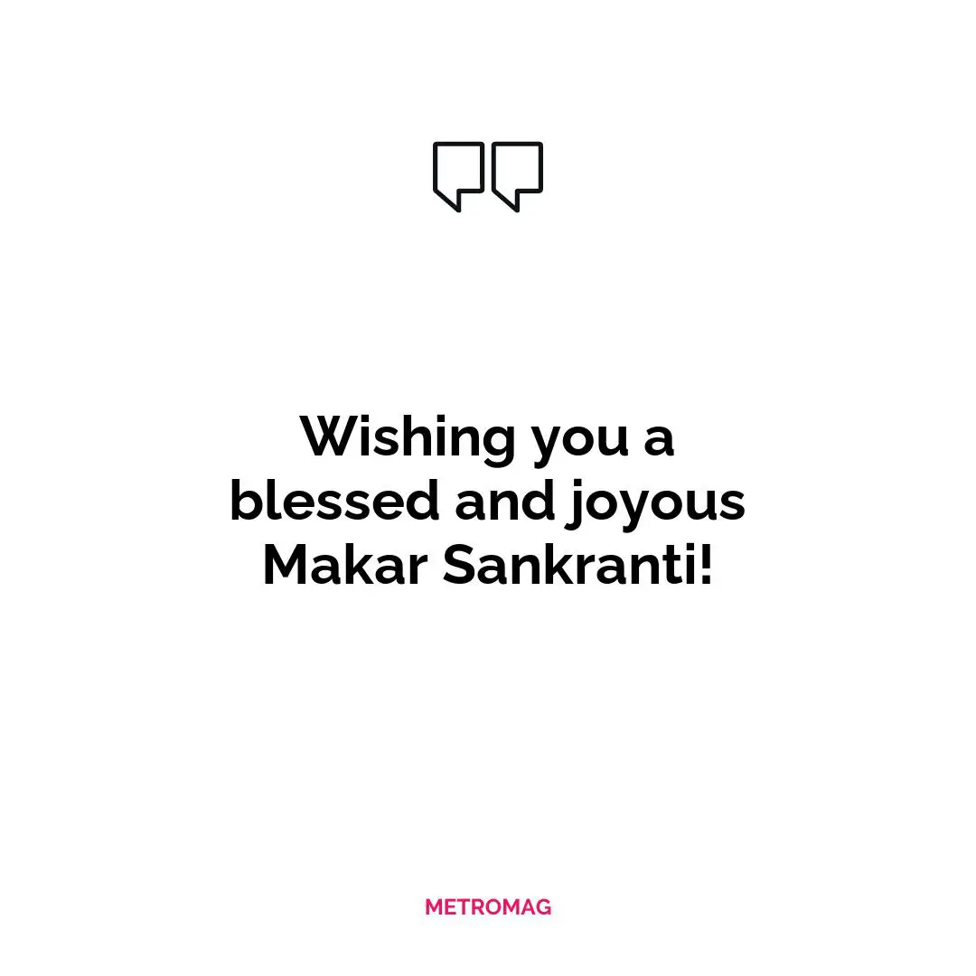 Wishing you a blessed and joyous Makar Sankranti!