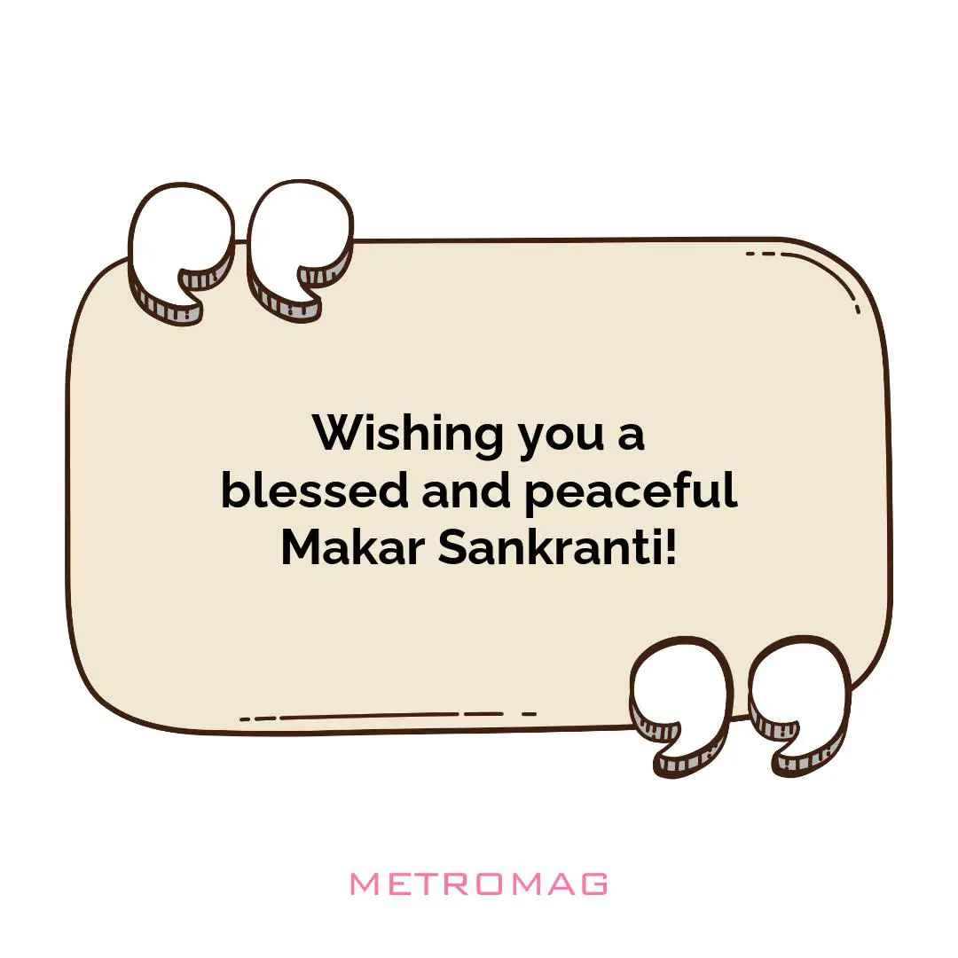 Wishing you a blessed and peaceful Makar Sankranti!
