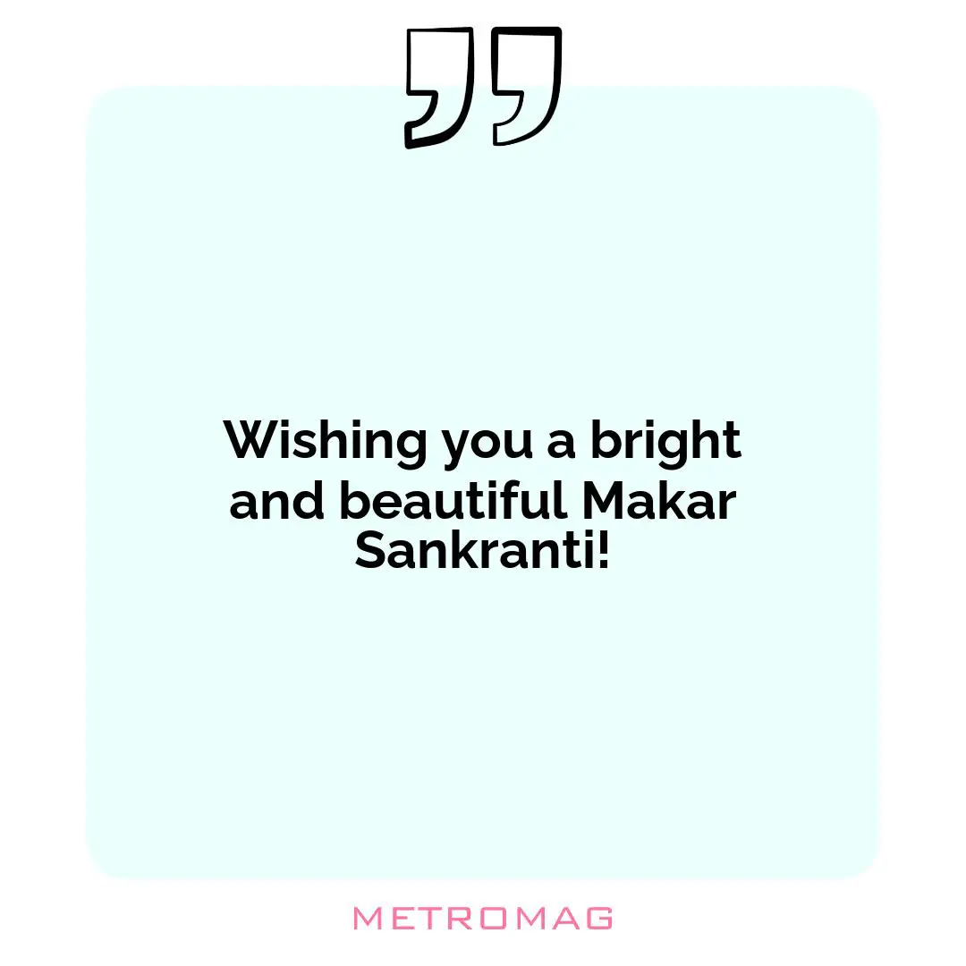 Wishing you a bright and beautiful Makar Sankranti!