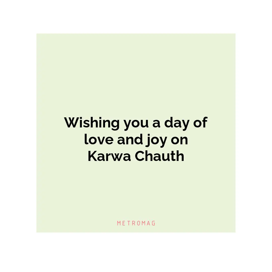 Wishing you a day of love and joy on Karwa Chauth