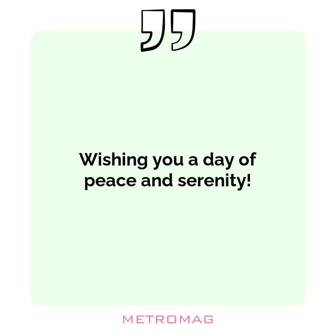 Wishing you a day of peace and serenity!