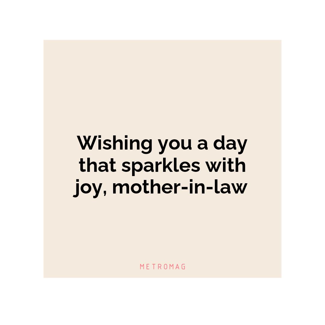 Wishing you a day that sparkles with joy, mother-in-law