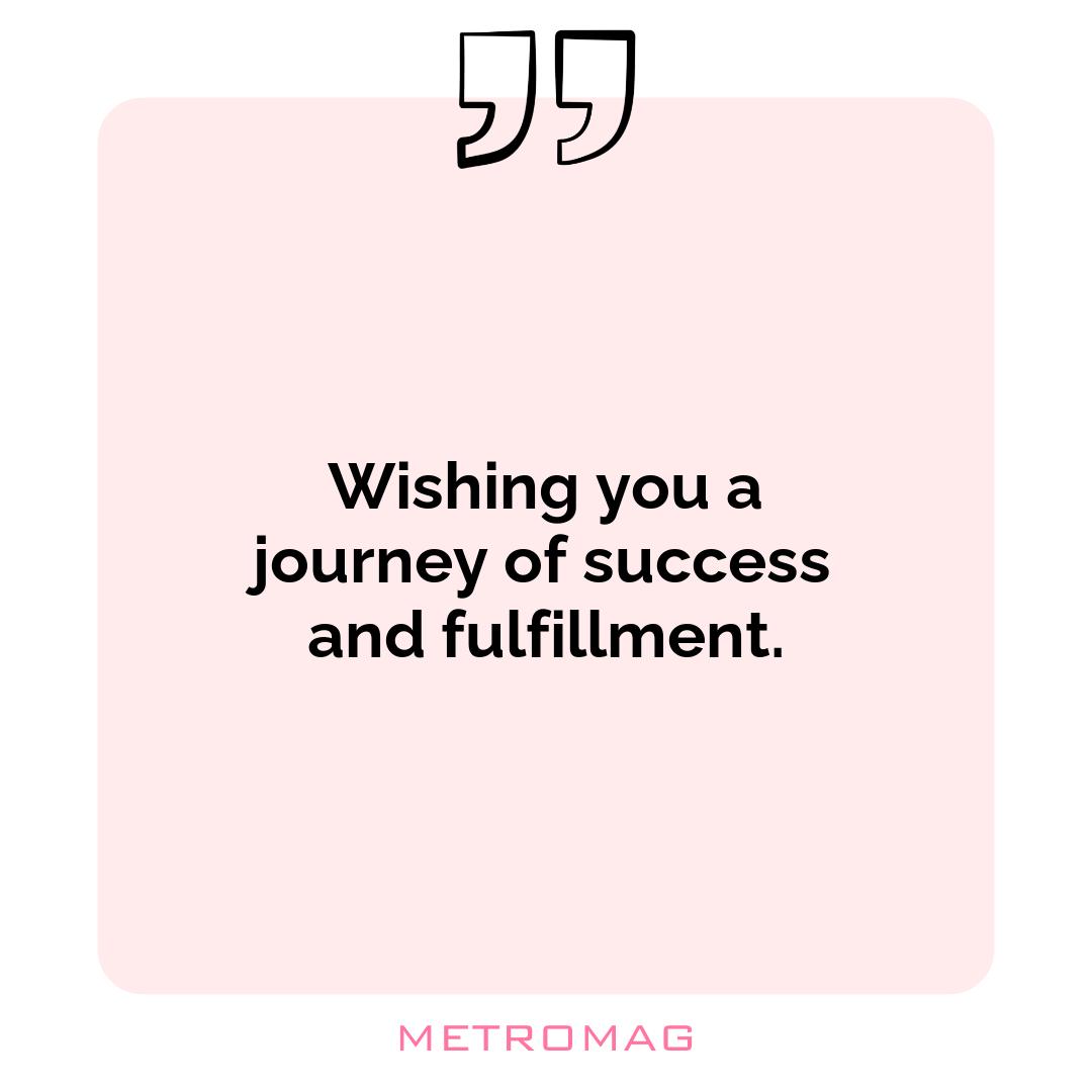Wishing you a journey of success and fulfillment.