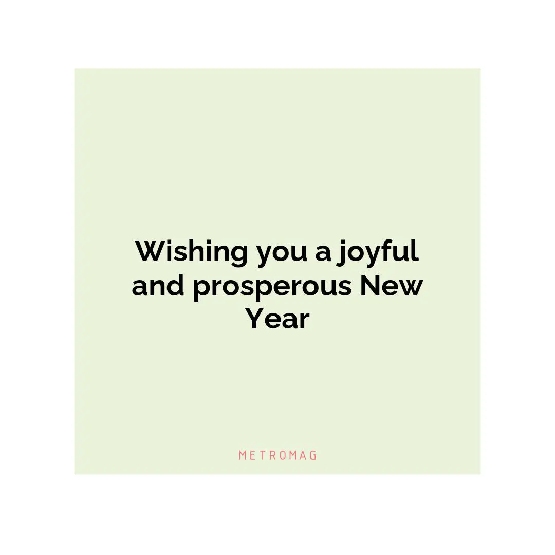 Wishing you a joyful and prosperous New Year
