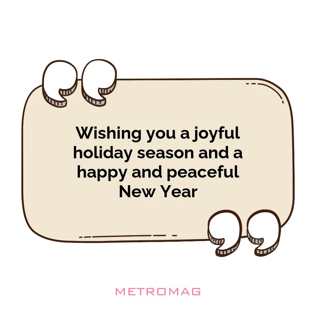 Wishing you a joyful holiday season and a happy and peaceful New Year