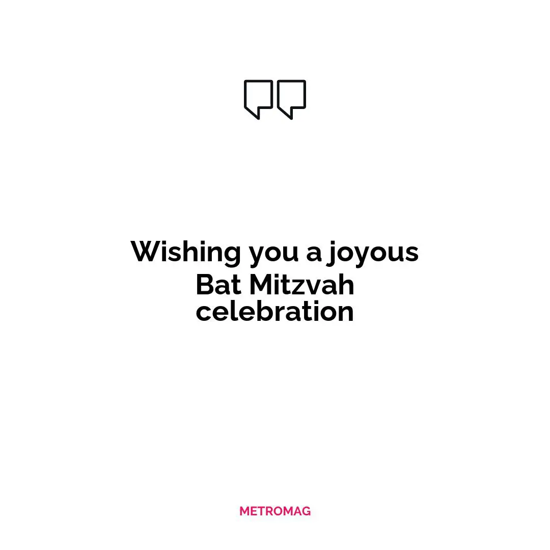 Wishing you a joyous Bat Mitzvah celebration