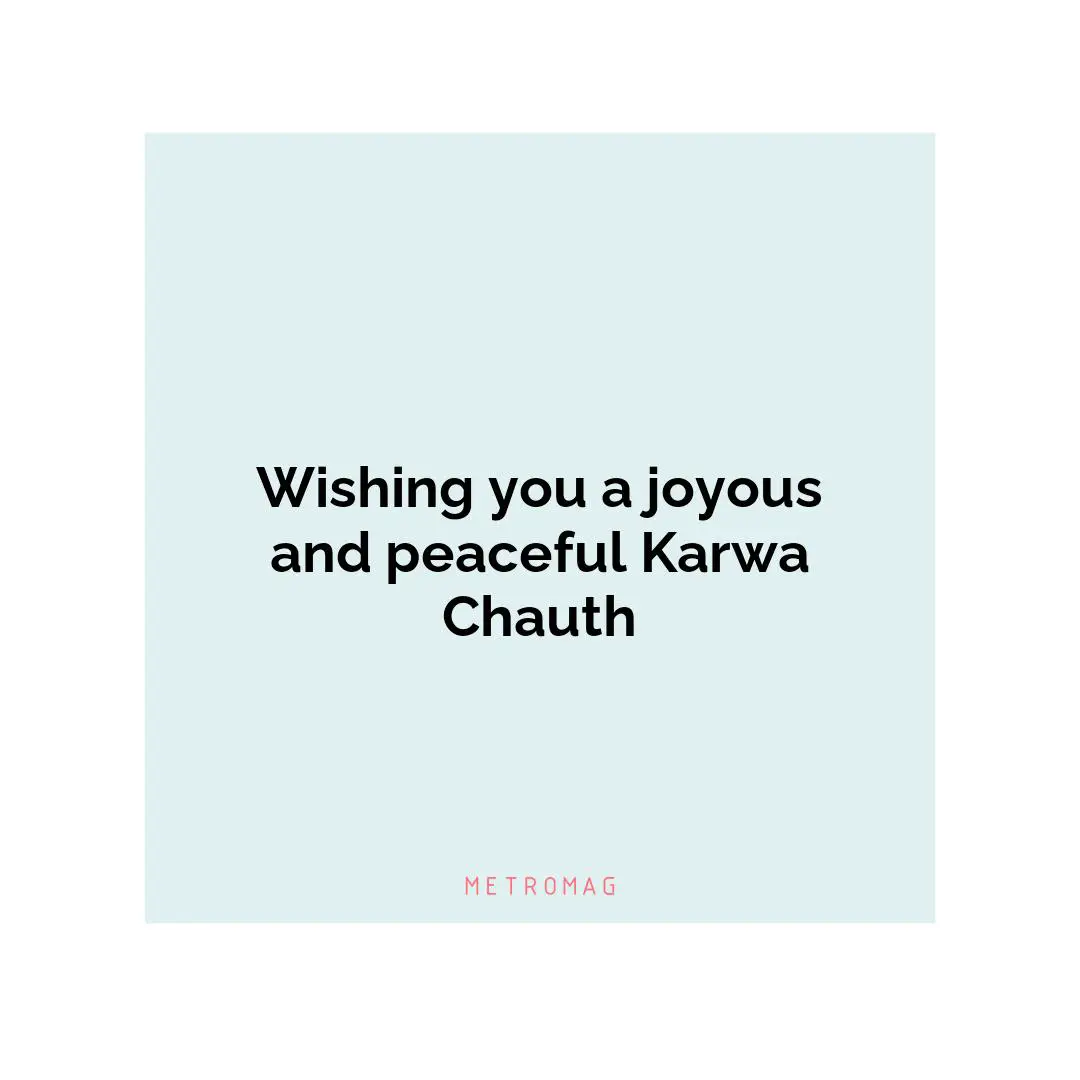 Wishing you a joyous and peaceful Karwa Chauth