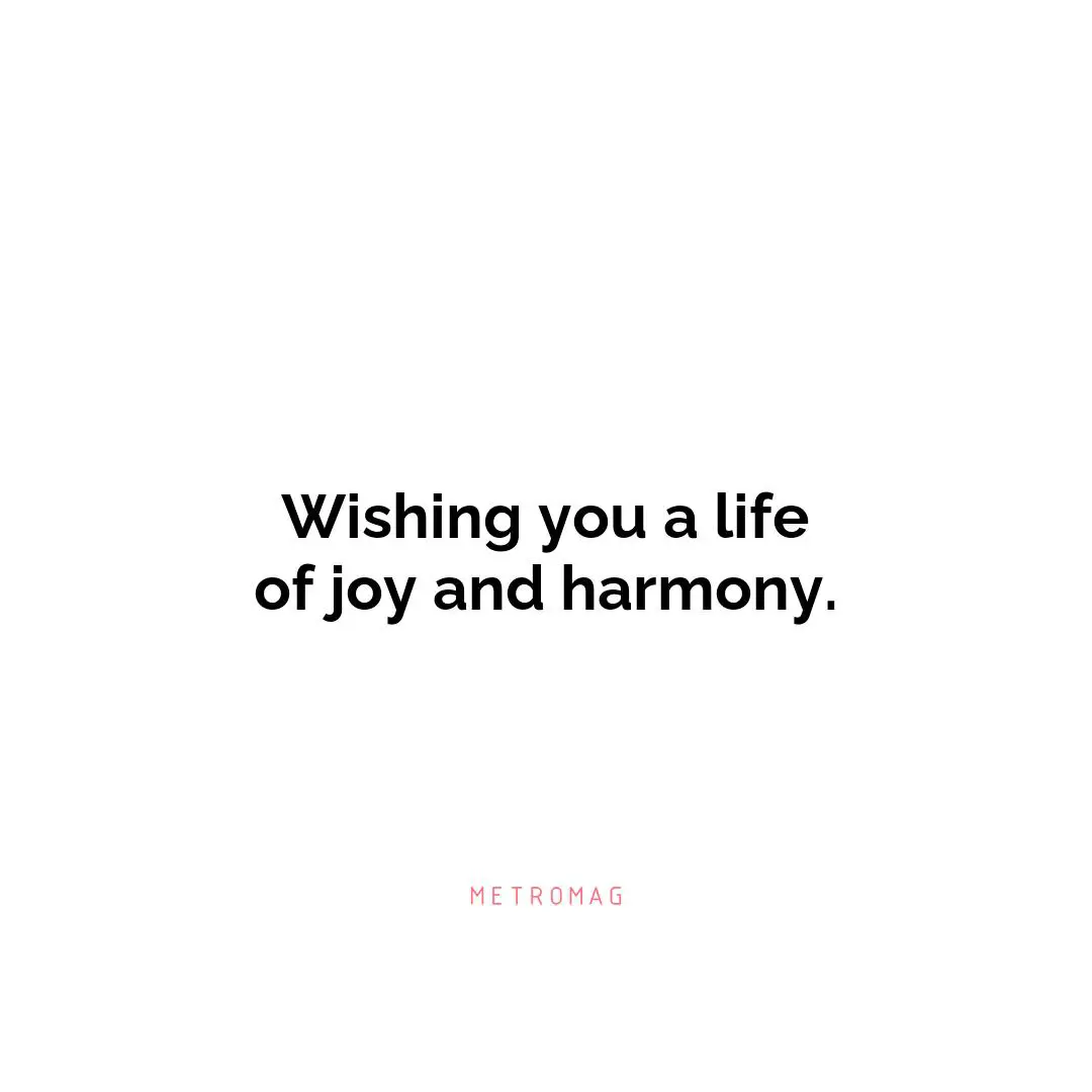 Wishing you a life of joy and harmony.