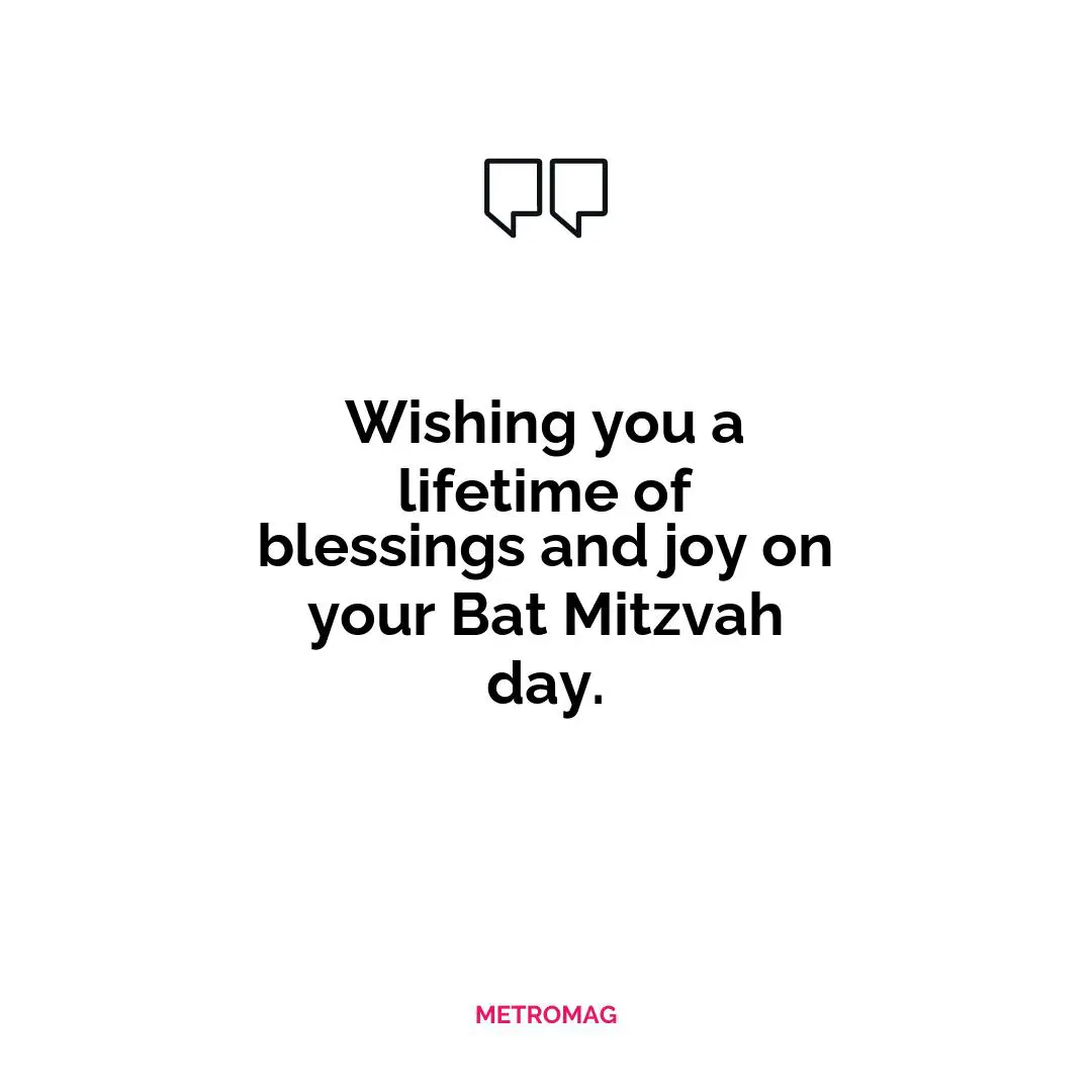 Wishing you a lifetime of blessings and joy on your Bat Mitzvah day.