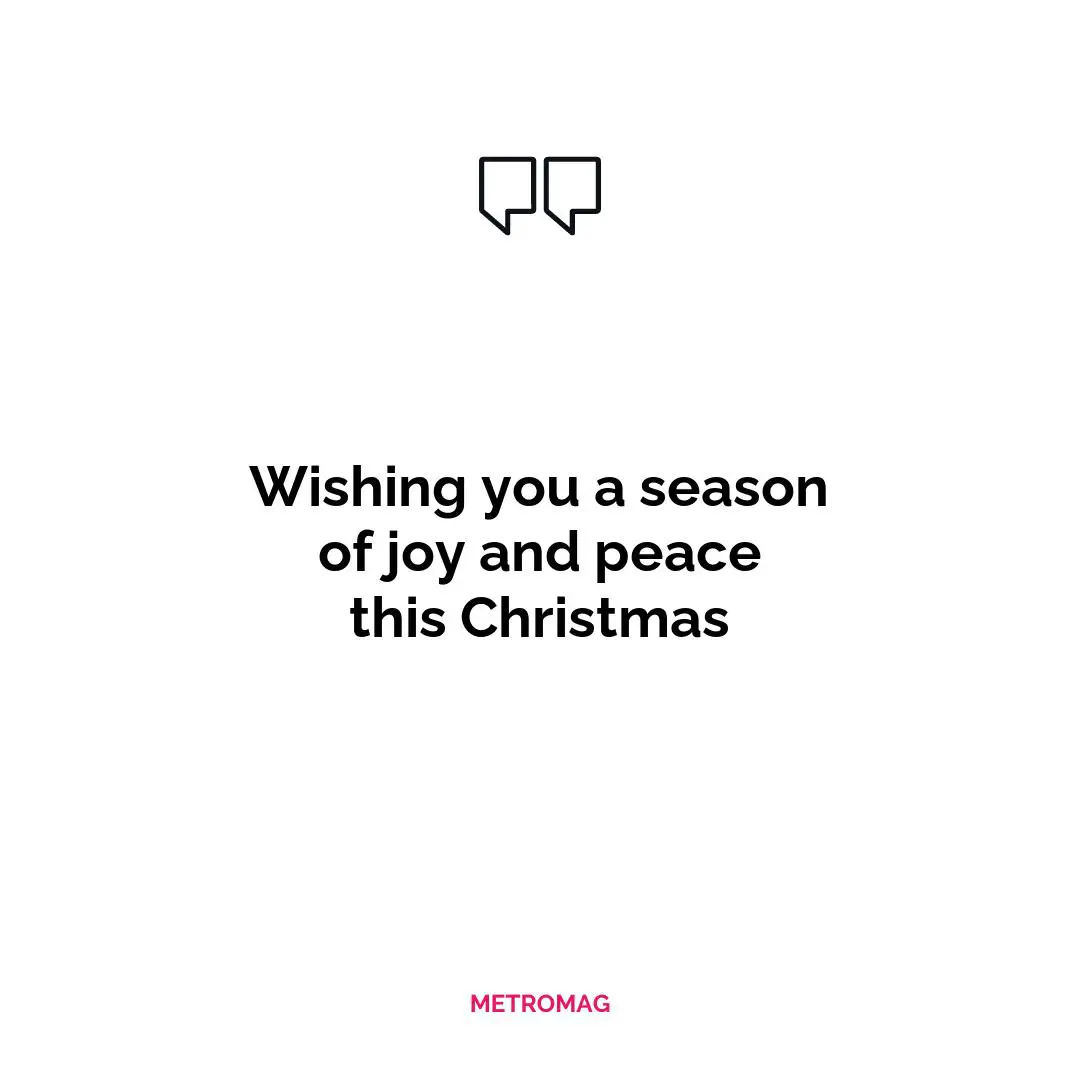Wishing you a season of joy and peace this Christmas