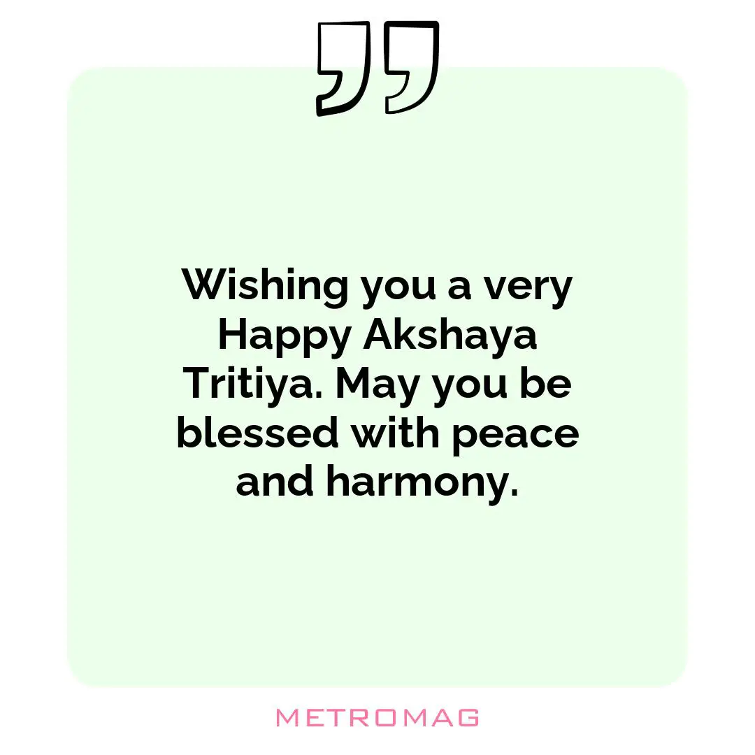 Wishing you a very Happy Akshaya Tritiya. May you be blessed with peace and harmony.
