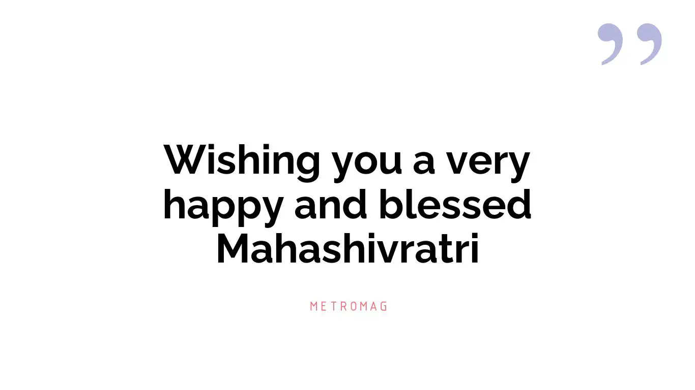 Wishing you a very happy and blessed Mahashivratri
