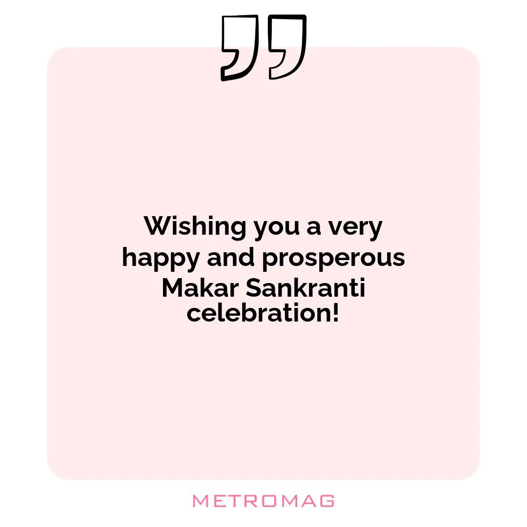 Wishing you a very happy and prosperous Makar Sankranti celebration!