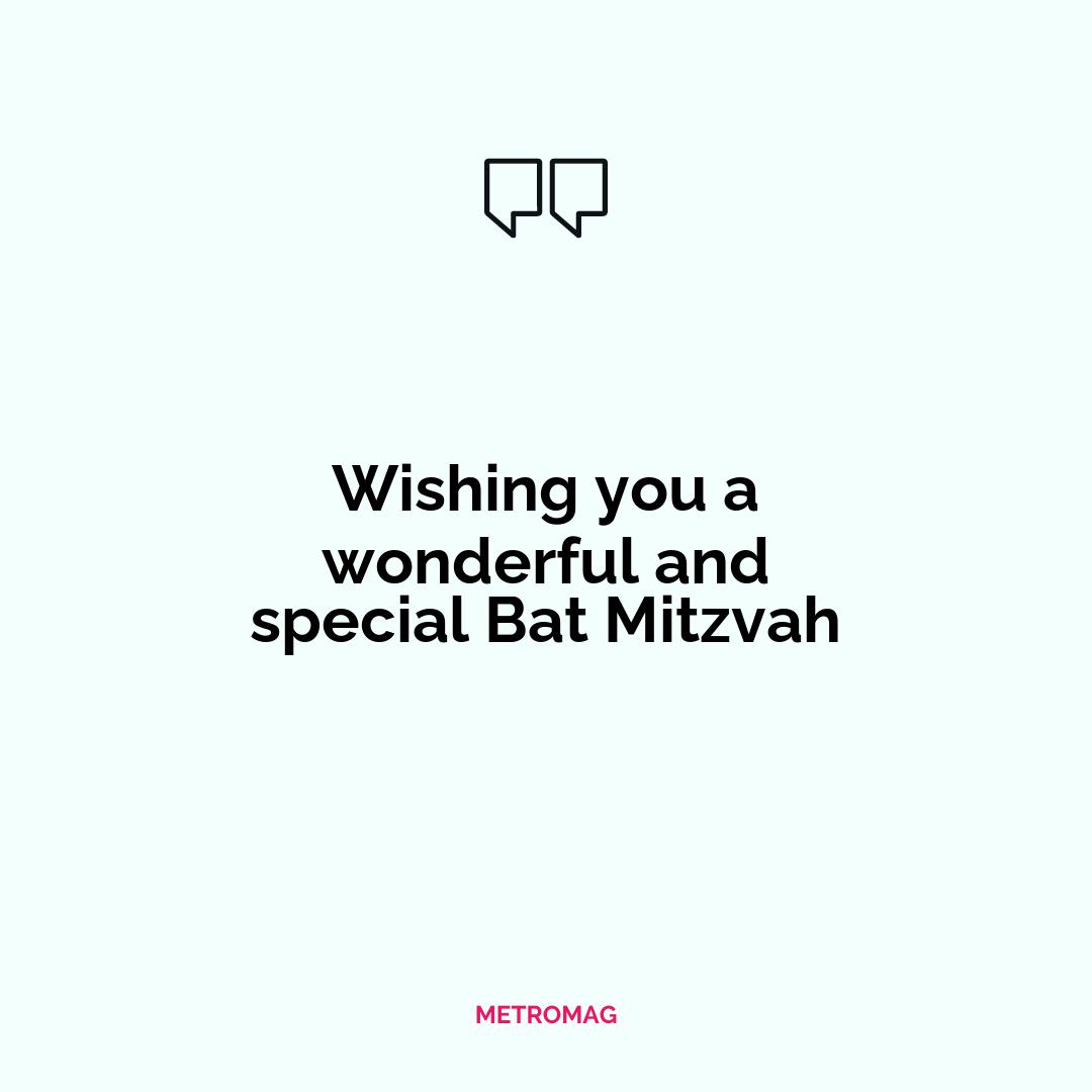 Wishing you a wonderful and special Bat Mitzvah
