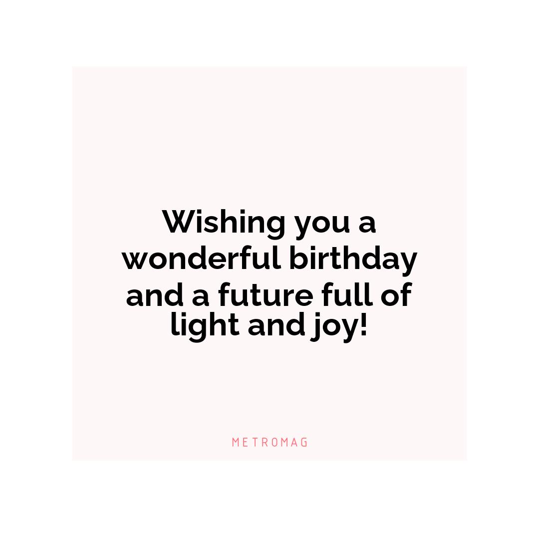 Wishing you a wonderful birthday and a future full of light and joy!