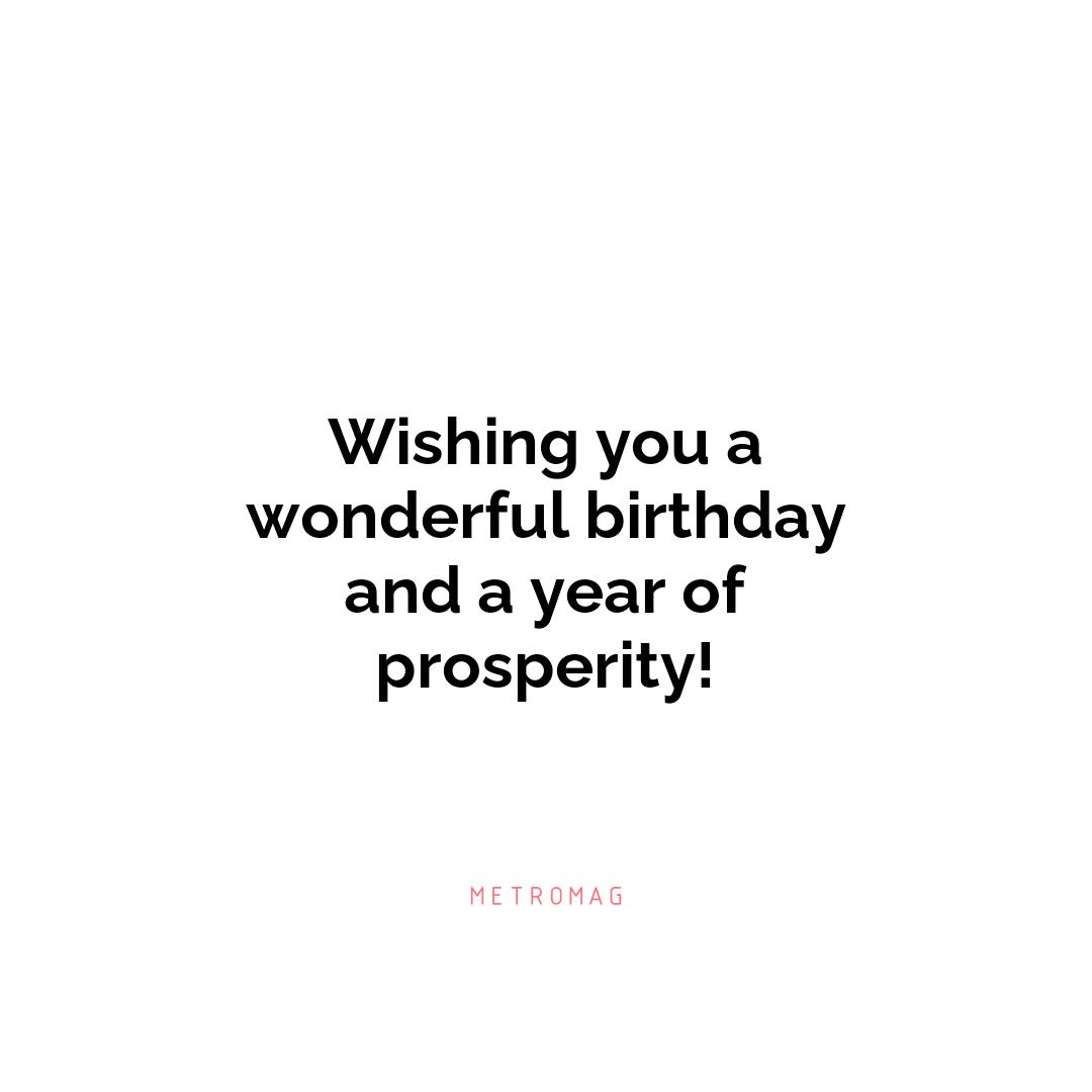 Wishing you a wonderful birthday and a year of prosperity!