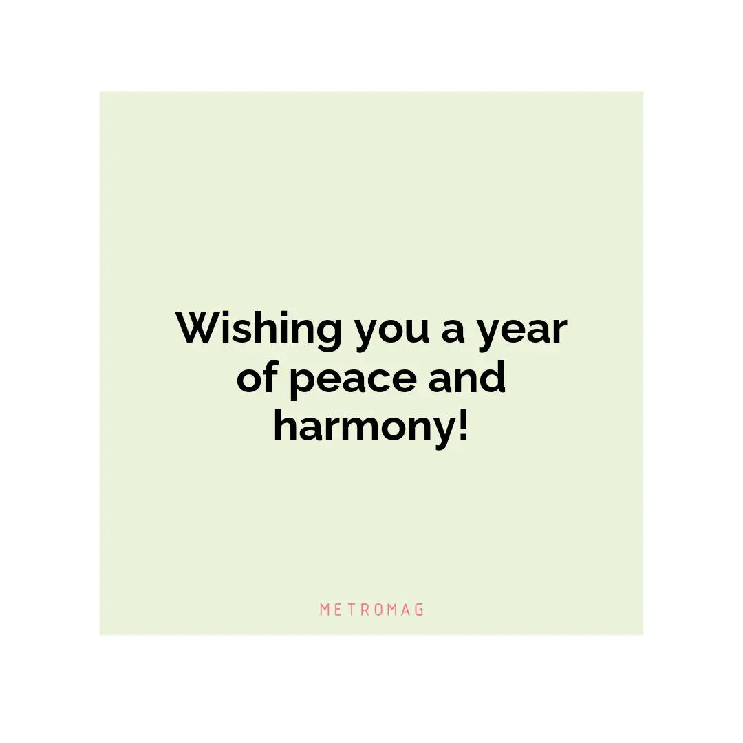 Wishing you a year of peace and harmony!