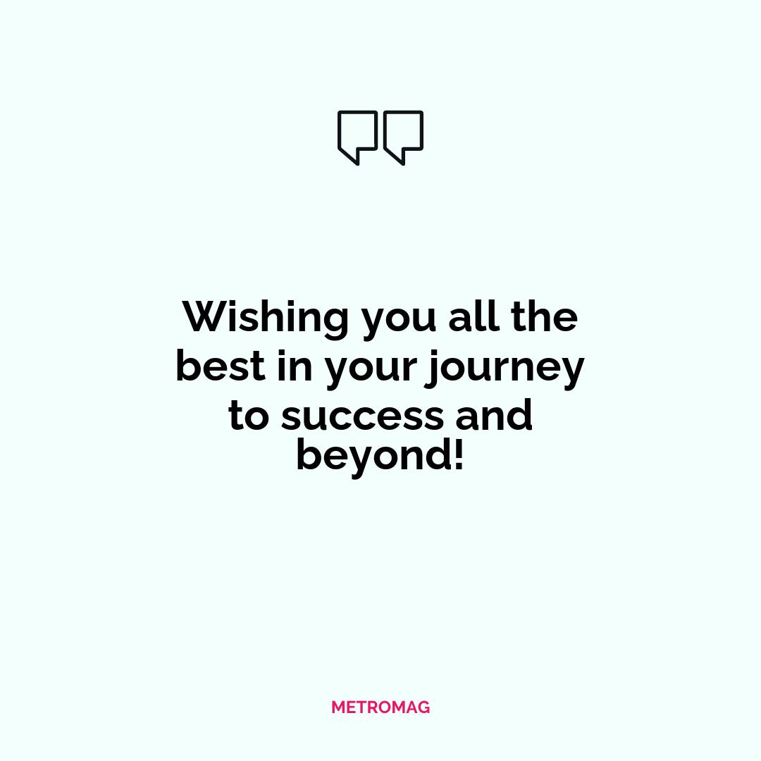 Wishing you all the best in your journey to success and beyond!