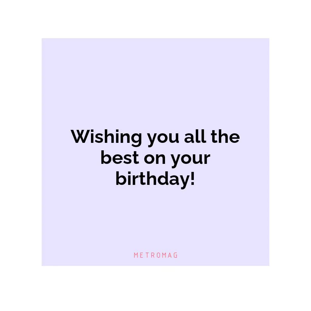 Wishing you all the best on your birthday!