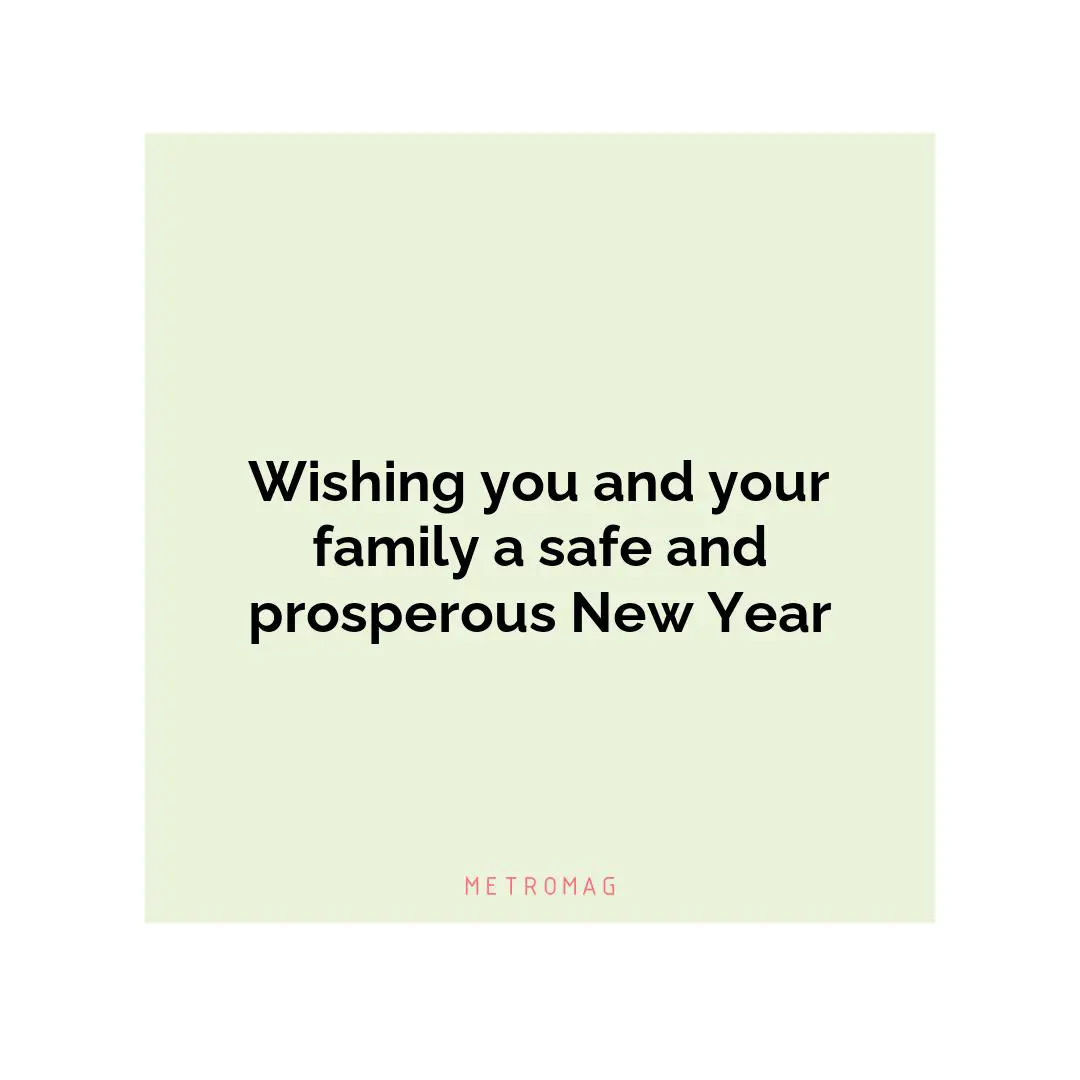 Wishing you and your family a safe and prosperous New Year