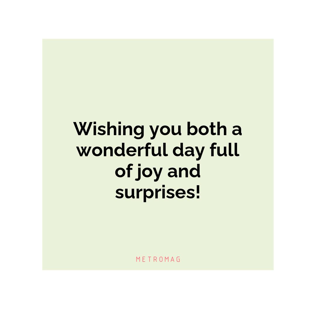 Wishing you both a wonderful day full of joy and surprises!