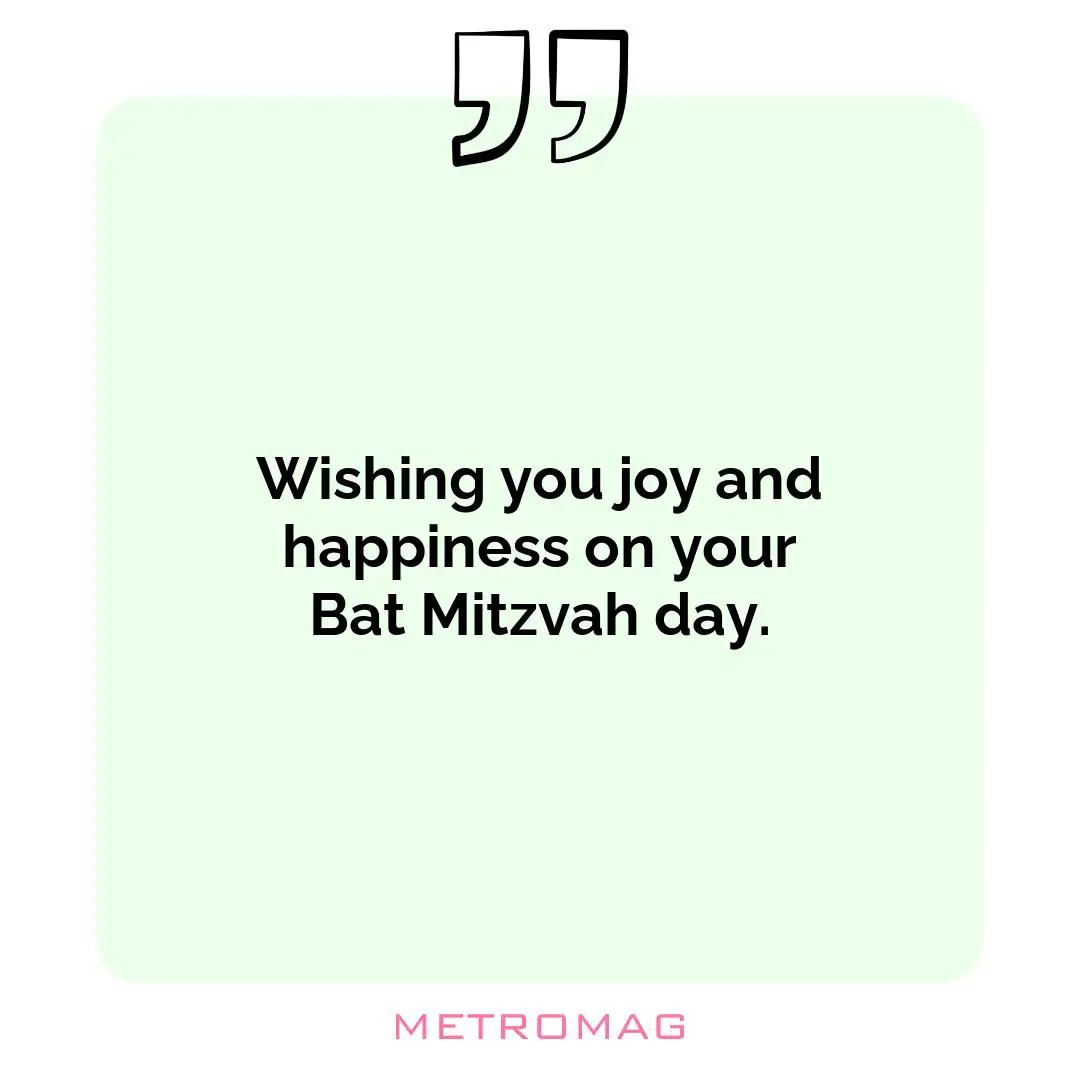 Wishing you joy and happiness on your Bat Mitzvah day.
