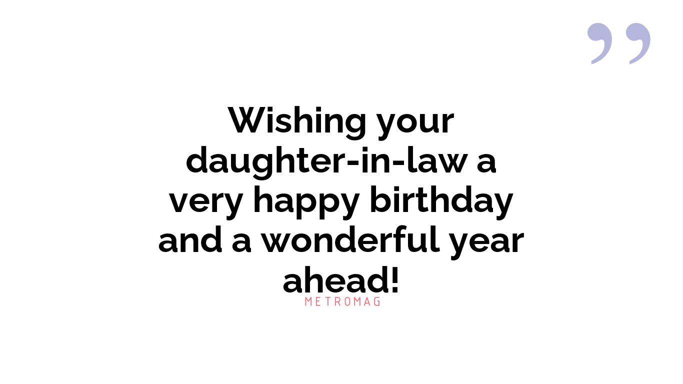 Wishing your daughter-in-law a very happy birthday and a wonderful year ahead!