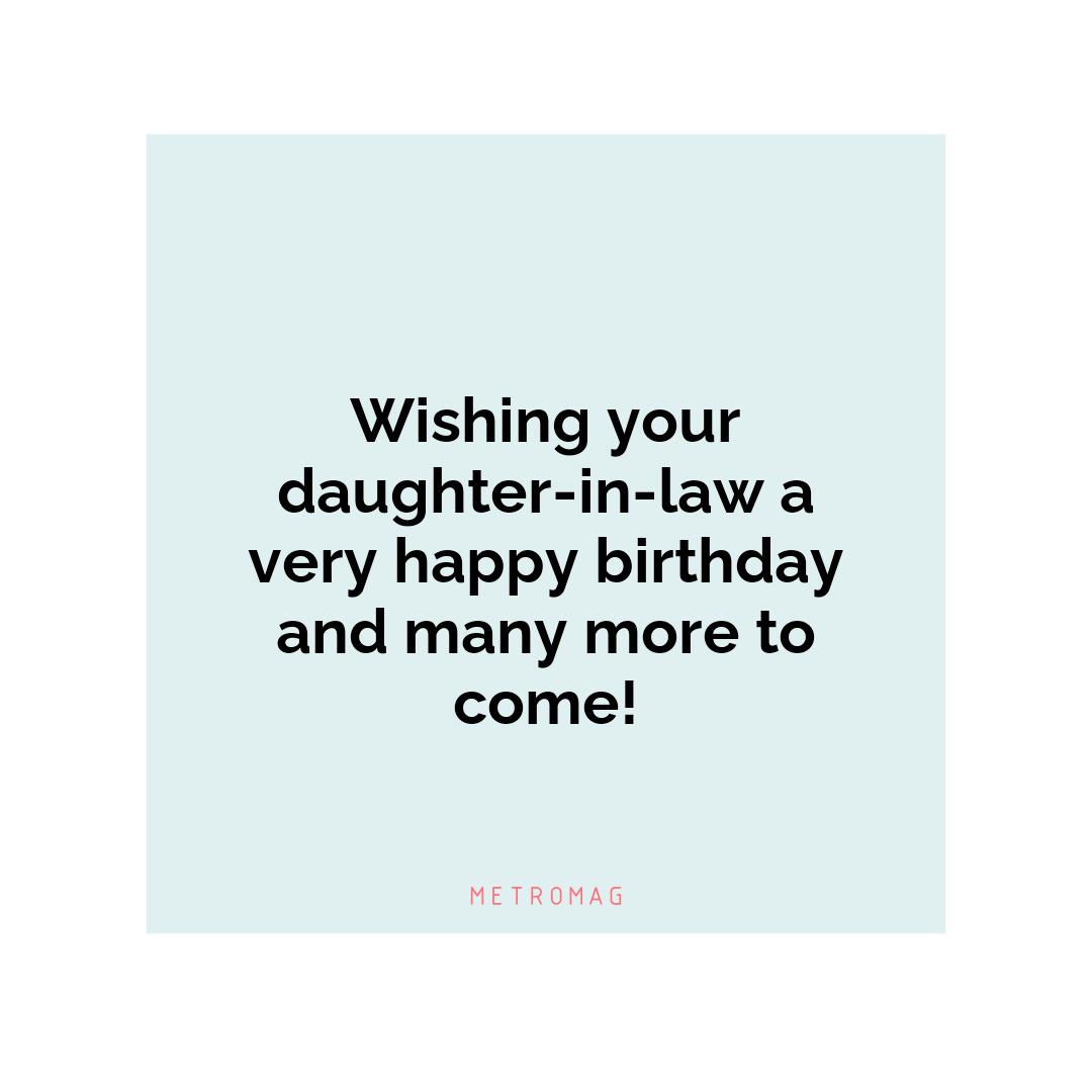 Wishing your daughter-in-law a very happy birthday and many more to come!