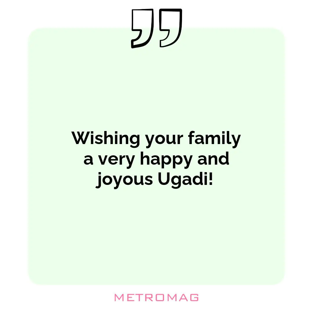 Wishing your family a very happy and joyous Ugadi!