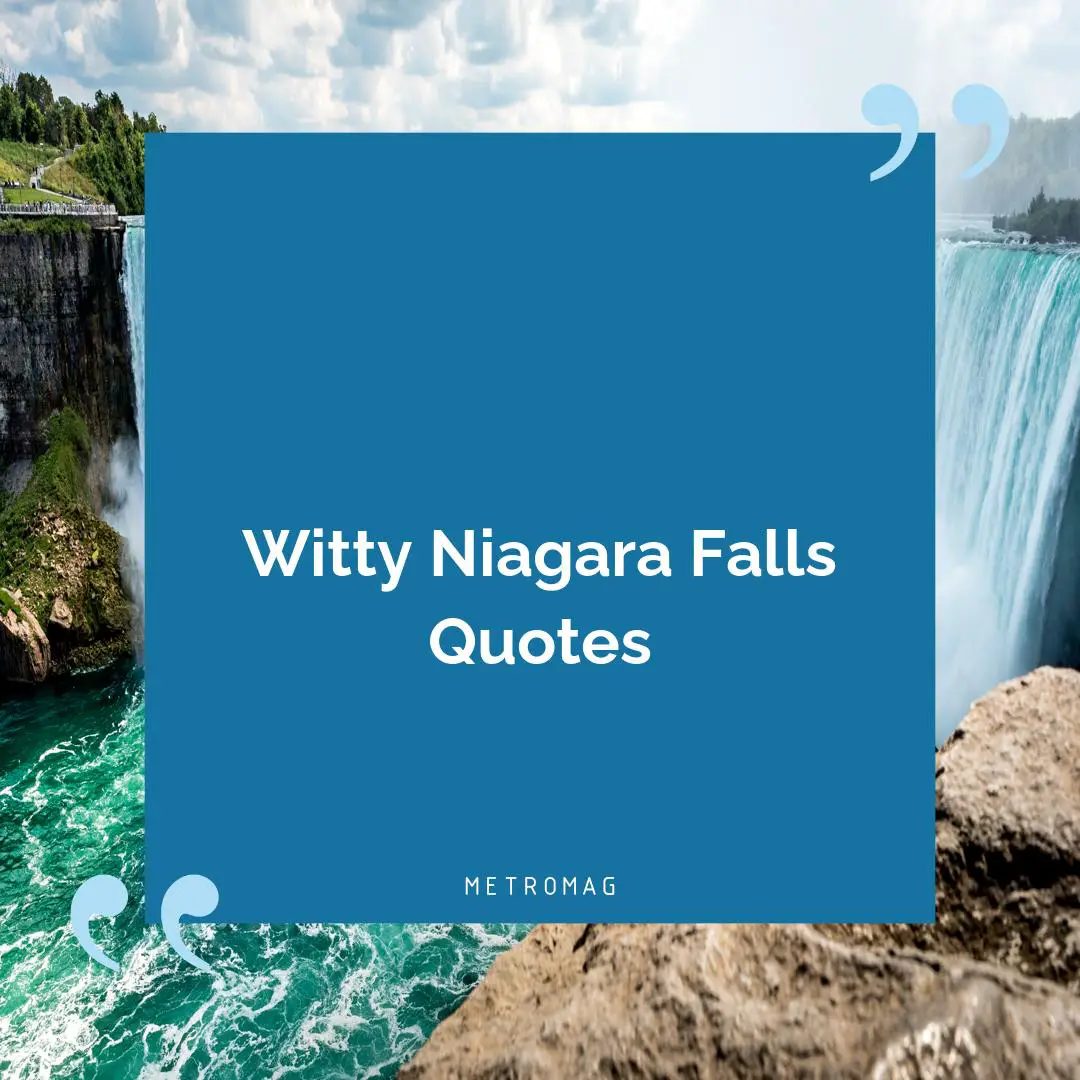 Witty Niagara Falls Quotes